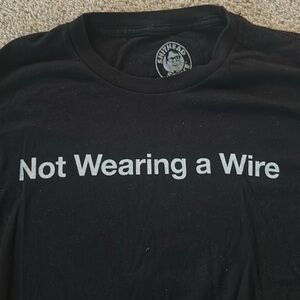 Funny “Not Wearing a Wire” shirt